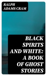 Black Spirits and White: A Book of Ghost Stories