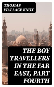 The Boy Travellers in the Far East, Part Fourth