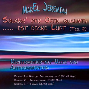 Solang' der Ofen qualmt, ..... Ist dicke Luft (Teil 2)