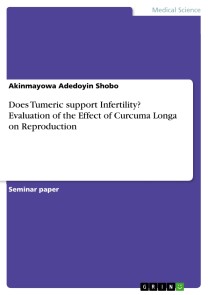 Does Tumeric support Infertility? Evaluation of the Effect of Curcuma Longa on Reproduction