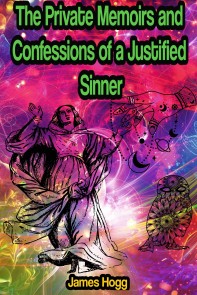 The Private Memoirs and Confessions of a Justified Sinner