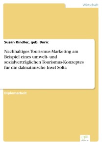 Nachhaltiges Tourismus-Marketing am Beispiel eines umwelt- und sozialverträglichen Tourismus-Konzeptes für die dalmatinische Insel Solta