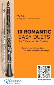 10 Romantic Easy duets for Flute and Clarinet