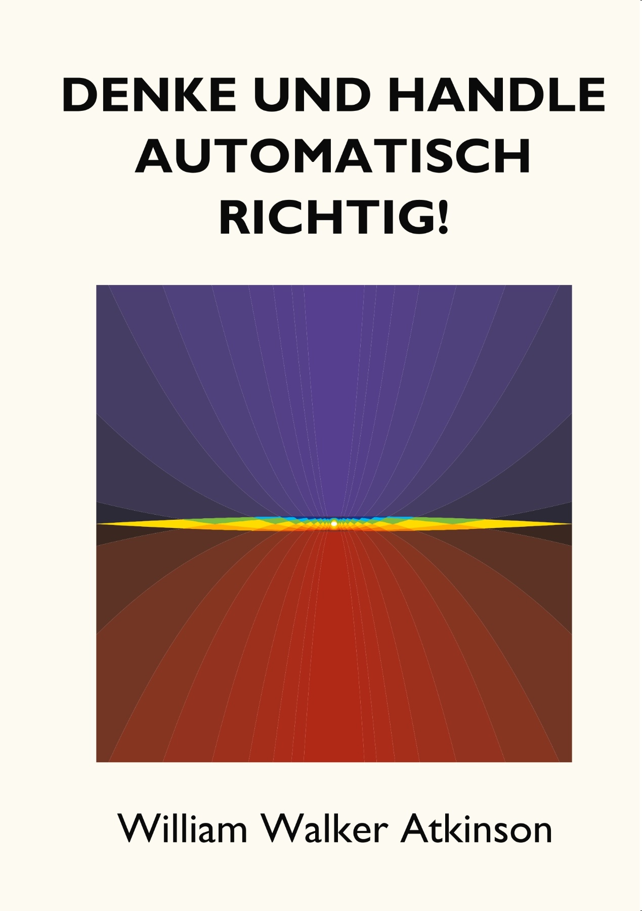 Denke und handle automatisch richtig!