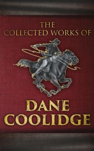 The Collected Works of Dane Coolidge