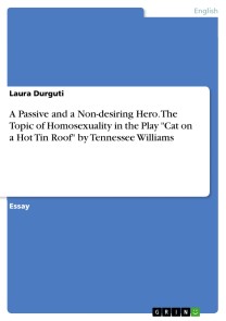 A Passive and a Non-desiring Hero. The Topic of Homosexuality in the Play "Cat on a Hot Tin Roof" by Tennessee Williams