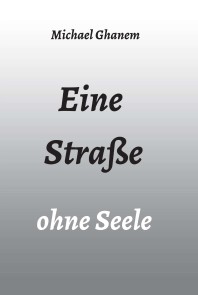 Eine Straße ohne Seele