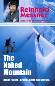 Naked Mountain: Nanga Parbat, Brother, Death, Solitude