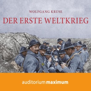 Der Erste Weltkrieg (Ungekürzt)