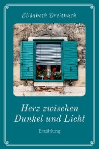 Herz zwischen Dunkel und Licht