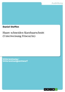 Haare schneiden Kurzhaarschnitt (Unterweisung Friseur/in)