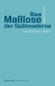 Das Maßlose der Spätmoderne