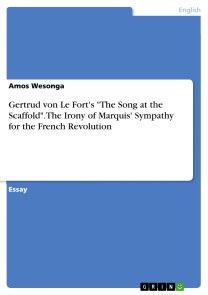 Gertrud von Le Fort's "The Song at the Scaffold". The Irony of Marquis' Sympathy for the French Revolution