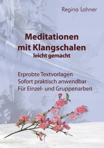 Meditationen mit Klangschalen leicht gemacht