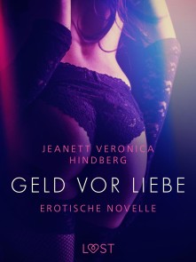 Geld vor Liebe - Erotische Novelle