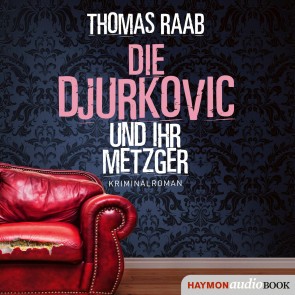 Die Djurkovic und ihr Metzger