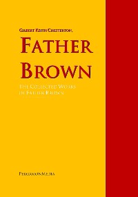 Father Brown: The Collected Works of Father Brown