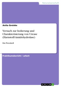 Versuch zur Isolierung und Charakterisierung von Urease (Harnstoff-Amidohydrolase)