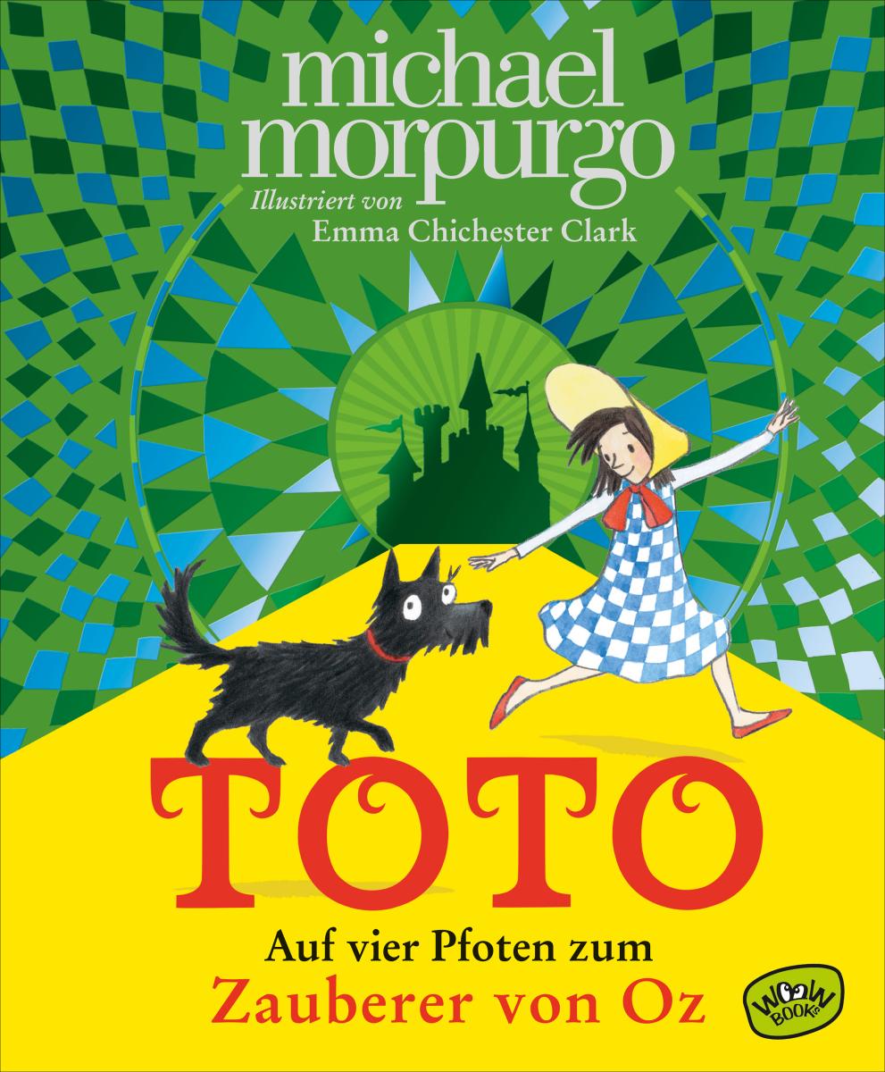 Toto. Auf vier Pfoten zum Zauberer von Oz