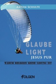 Glaube light - Jesus pur