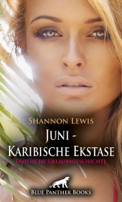 Juni - Karibische Ekstase | Erotische Urlaubsgeschichte