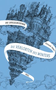 Die Spiegelreisende 1 - Die Verlobten des Winters