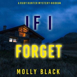 If I Forget (A Ruby Hunter FBI Suspense Thriller-Book 4)