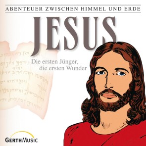 22: Jesus - Die ersten Jünger, die ersten Wunder