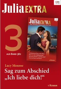 Julia Extra Band 382 - Titel 3: Sag zum Abschied "Ich liebe dich!"