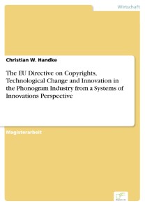 The EU Directive on Copyrights, Technological Change and Innovation in the Phonogram Industry from a Systems of Innovations Perspective