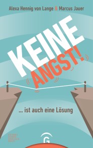 Keine Angst! ... ist auch eine Lösung