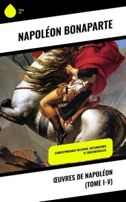 Œuvres de Napoléon (Tome I-V)