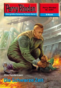 Perry Rhodan 2391: Die Schwarze Zeit