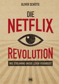 Die Netﬂix-Revolution