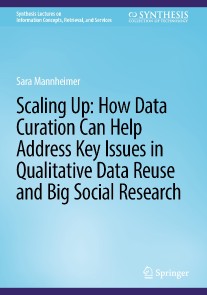 Scaling Up: How Data Curation Can Help Address Key Issues in Qualitative Data Reuse and Big Social Research