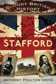 Bloody British History: Stafford