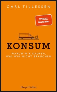 Konsum - Warum wir kaufen, was wir nicht brauchen