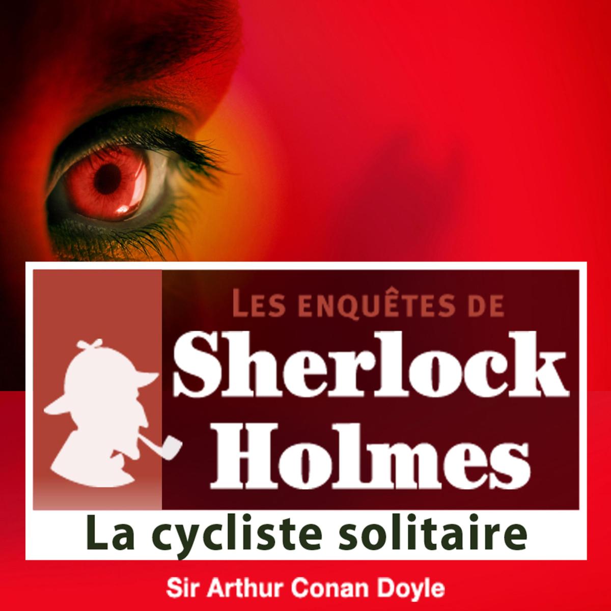 La cycliste solitaire, une enquête de Sherlock Holmes