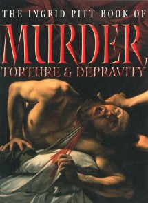 The Ingrid Pitt Book of Murder, Torture and Depravity