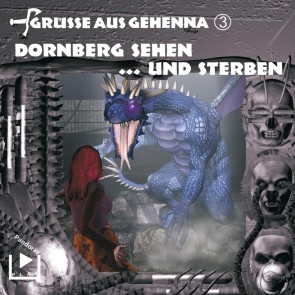 Grüsse aus Gehenna - Teil 3: Dornberg sehen ... und sterben