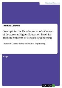 Concept for the Development of a Course of Lectures at Higher Education Level for Training Students of Medical Engineering