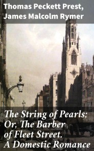 The String of Pearls; Or, The Barber of Fleet Street. A Domestic Romance