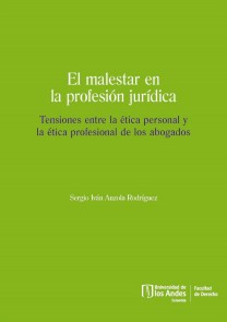 El malestar en la profesión jurídica. Tensiones entre la ética personal y la ética profesional de los abogados