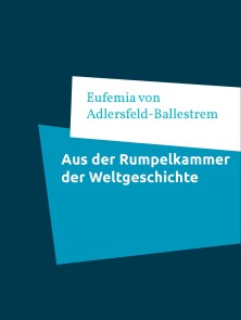 Aus der Rumpelkammer der Weltgeschichte