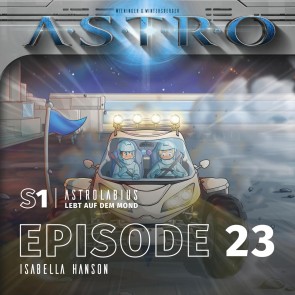 ASTRO S1 - Episode 23 - Isabella Hanson