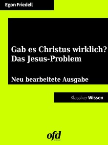 Gab es Christus wirklich? - Das Jesusproblem