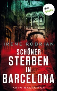 Schöner sterben in Barcelona - oder: Meines Bruders Mörderin