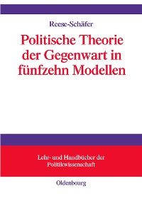 Politische Theorie der Gegenwart in achtzehn Modellen