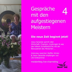 Gespräche mit den aufgestiegenen Meistern 4. Die neue Zeit beginnt jetzt!