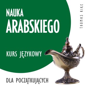 Nauka arabskiego (kurs jezykowy dla poczatkujacych)